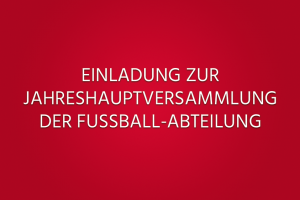 Jahreshauptversammlung 2025 - Fußball